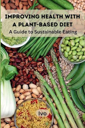 Improving Health with a Plant-Based Diet