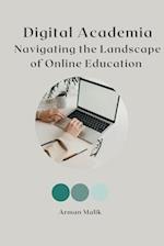 Digital Academia Navigating the Landscape of Online Education 