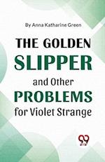 The Golden Slipper And Other Problems For Violet Strange 