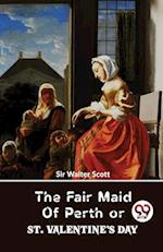 The Fair Maid Of Perth Or St. Valentine's Day 
