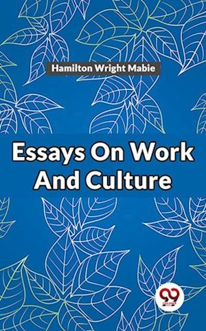 Essays On Work And Culture