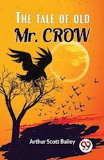 The Tale Of Old Mr. Crow 