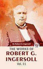 Works Of Robert G. Ingersoll Vol.11