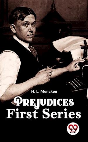 Prejudices First Series