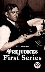 Prejudices First Series