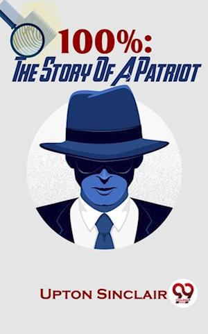 100%: The Story Of A Patriot