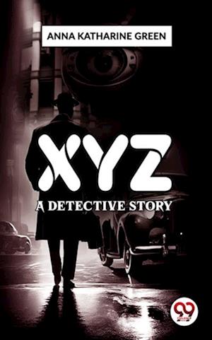 X Y Z A Detective Story