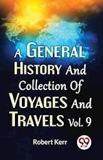 A General History And Collection Of Voyages And Travels Vol.9 