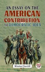 Essay On The American Contribution And The Democratic Idea