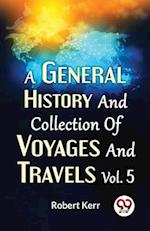 A General History And Collection Of Voyages And Travels Vol.5 