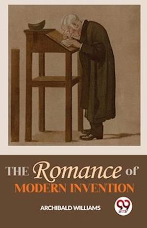 The Romance Of Modern Invention