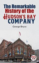 Remarkable History Of The Hudson'S Bay Company