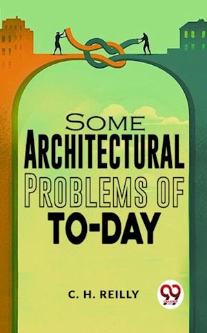 Some Architectural Problems Of To-Day