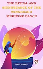 Ritual And Significance Of The Winnebago Medicine Dance