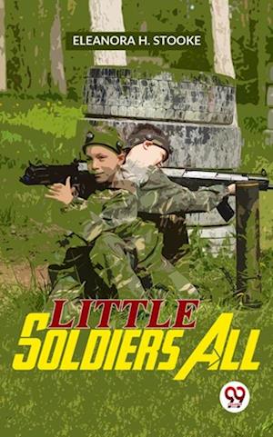 Little Soldiers All