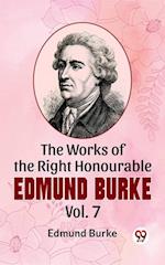 Works Of The Right Honourable Edmund Burke Vol .7