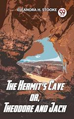 The Hermit''S Cave Or, Theodore And Jack