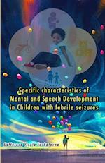 Specific characteristics of Mental and Speech Development in Children with febrile seizures 