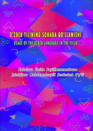 O'ZBEK TILINING SOHADA QO'LLANISHI