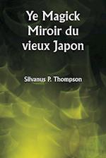Ye Magick Miroir du vieux Japon