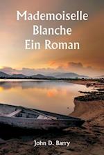 Mademoiselle Blanche Ein Roman