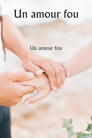 Un amour fou