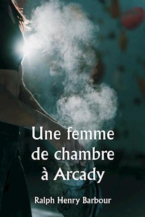 Une femme de chambre à Arcady0