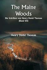 The Maine Woods Die Schriften von Henry David Thoreau ( Band 03)