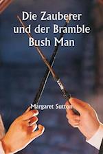 Die Zauberer und der Bramble Bush Man