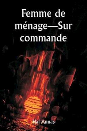 Femme de ménage-Sur commande