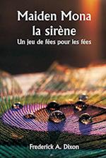 Maiden Mona la sirène Un jeu de fées pour les fées