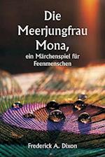 Die Meerjungfrau Mona, ein Märchenspiel für Feenmenschen