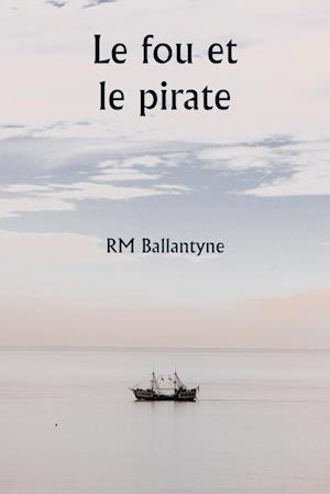 Le fou et le pirate