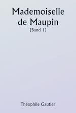 Mademoiselle de Maupin ( Band 1)