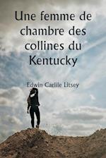 Une femme de chambre des collines du Kentucky