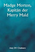 Madge Morton, Kapitän der Merry Maid