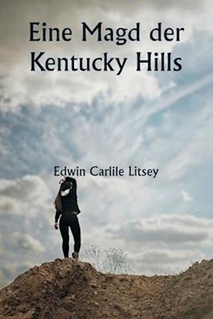 Eine Magd der Kentucky Hills