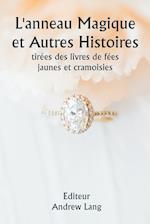 L'anneau magique et autres histoires  tirées des livres de fées jaunes et cramoisies