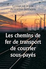 Les chemins de fer de transport de courrier sous-payés