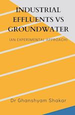 INDUSTRIAL EFFLUENTS VS GROUNDWATER