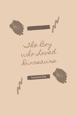 The Boy who Loved Dinosaurs