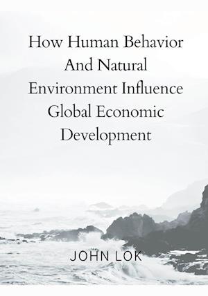 How Human Behavior And Natural Environment Influence