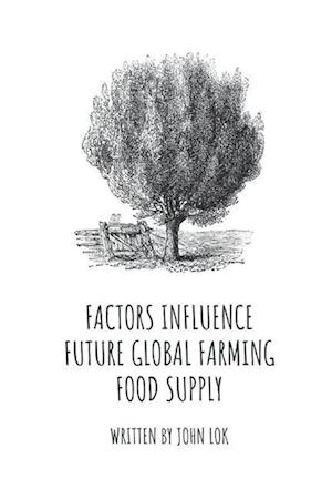 Factors Influence Future Global Farming Food Supply