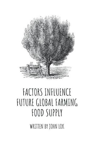 Factors Influence Future Global Farming Food Supply