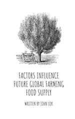 Factors Influence Future Global Farming Food Supply 