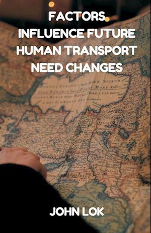 Factors Influence Future Human Transport Need Changes