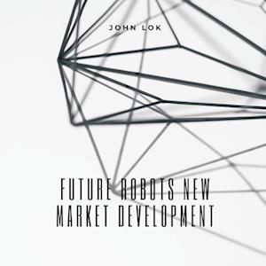 Future Robots New Market Development