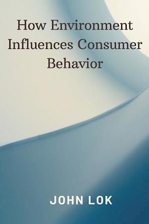 How Environment Influences Consumer Behavior