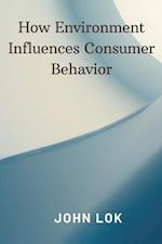 How Environment Influences Consumer Behavior 