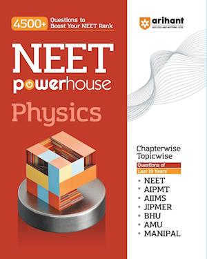 Arihant NEET Powerhouse Physics Book For 2024 Exam (4500+ Question to Boost Your NEET Rank)